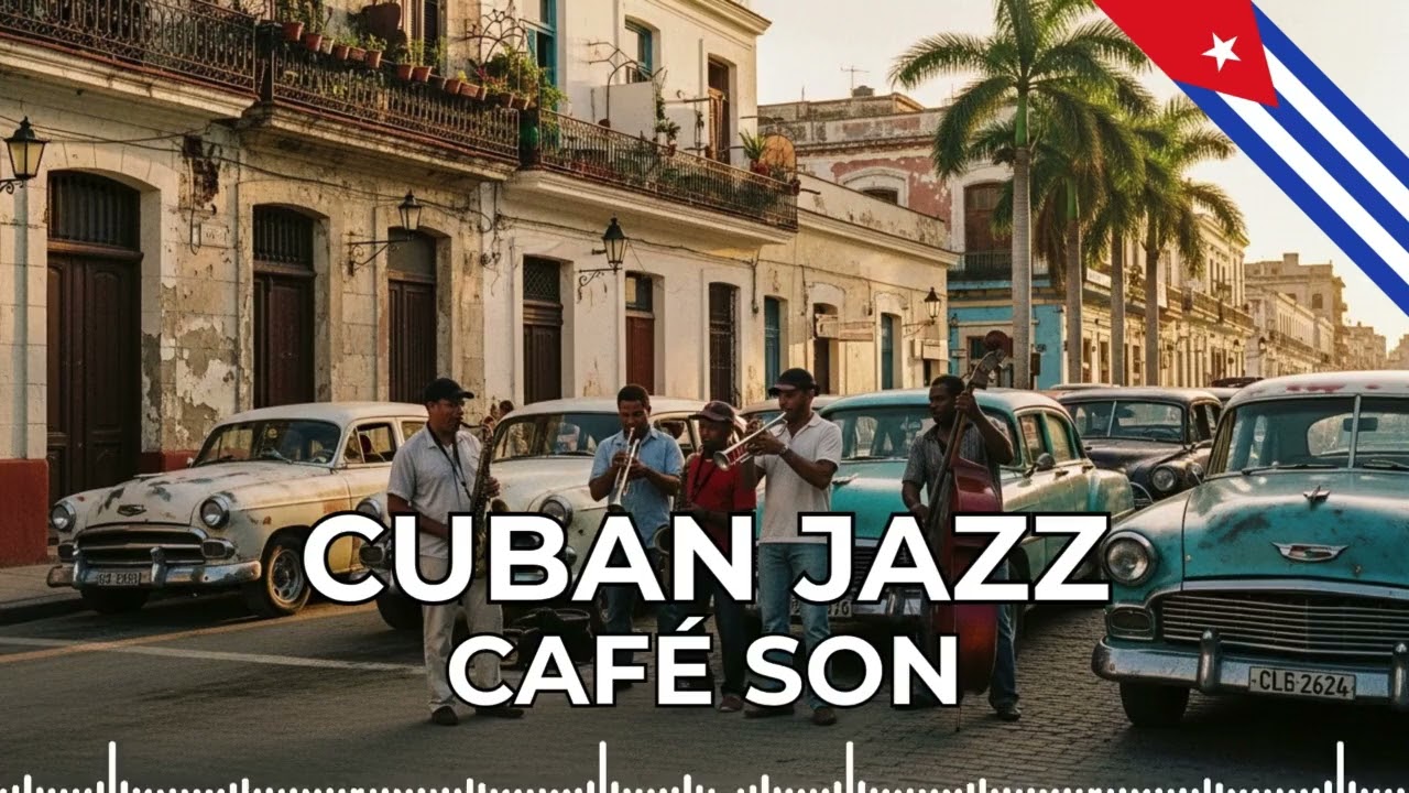 🌴 HAVANA GROOVE CAF&Eacute; SON &ndash; Cuban Jazz Chill & Caribbean Sunset Vibes