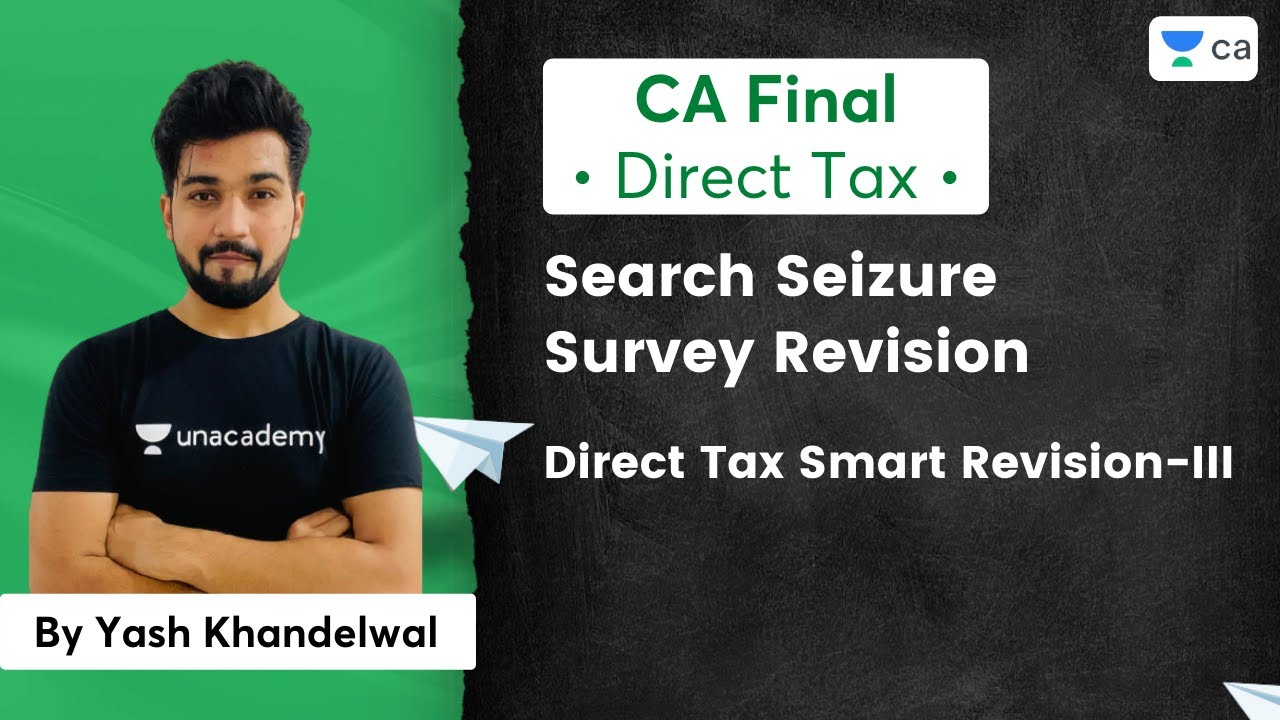 Search Seizure Survey Revision | Direct Tax Smart Revision 3 | CA Final DT | Yash Khandelwal