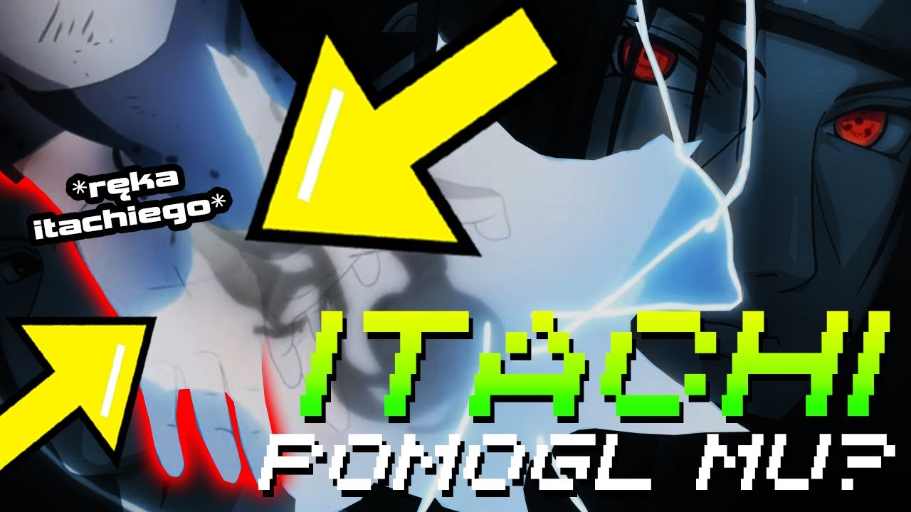 DLACZEGO ITACHI POMÓGŁ SASUKE W WALCE Z NARUTO?