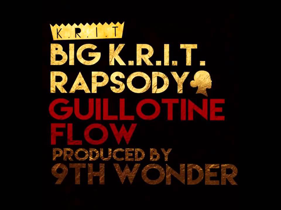 BIG K.R.I.T. - Guillotine Flow (Feat. Rapsody)