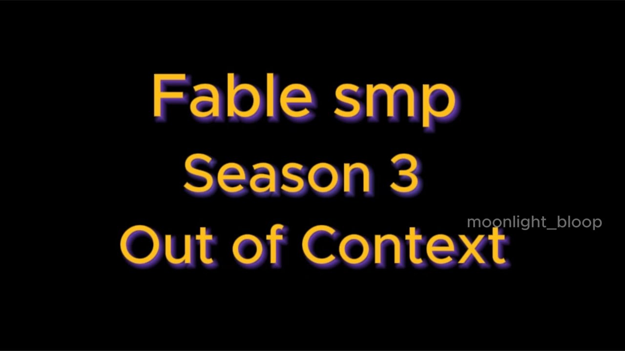 Fable SMP Season 3 Out of context