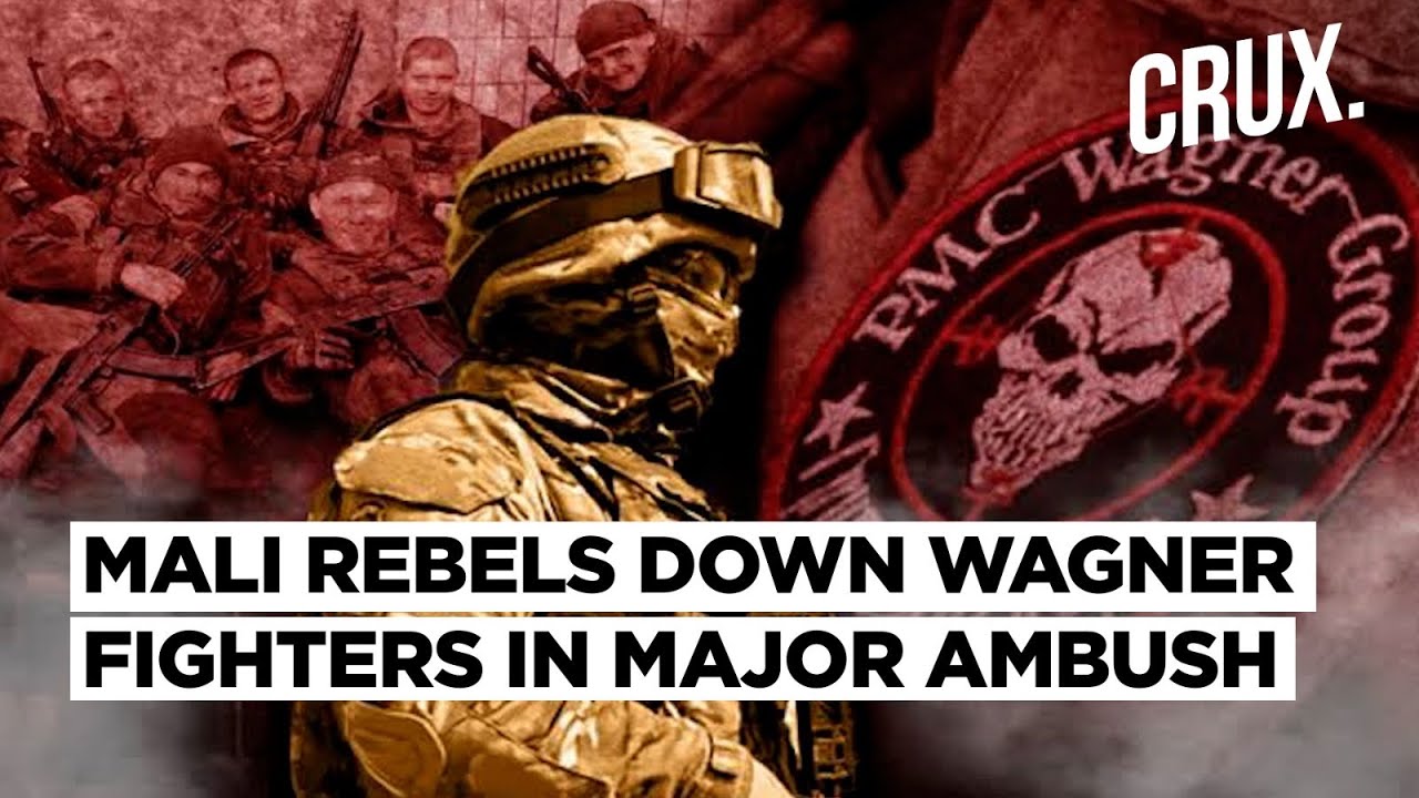 Big Blow To Russia's Wagner Group In Mali, Rebels 'Rout' Army Soldiers & Mercenaries In 2-Day Clash