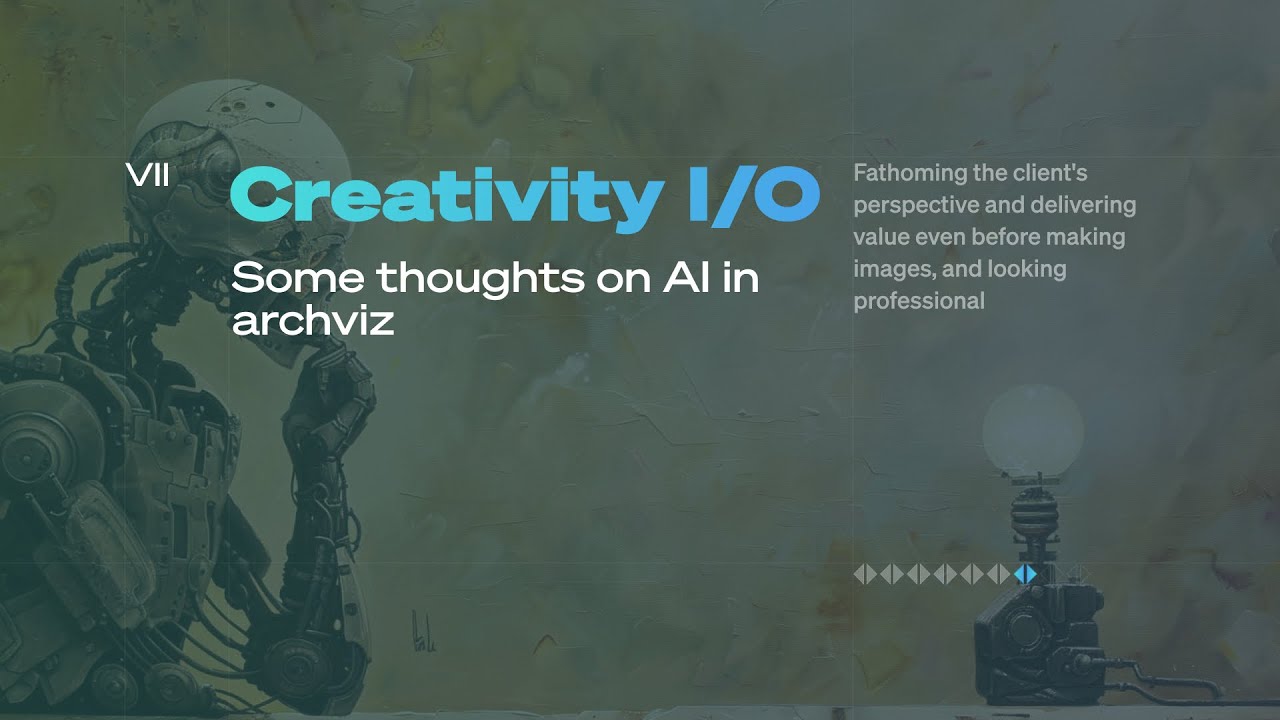 Some thoughts on AI and what it means for archviz value proposition