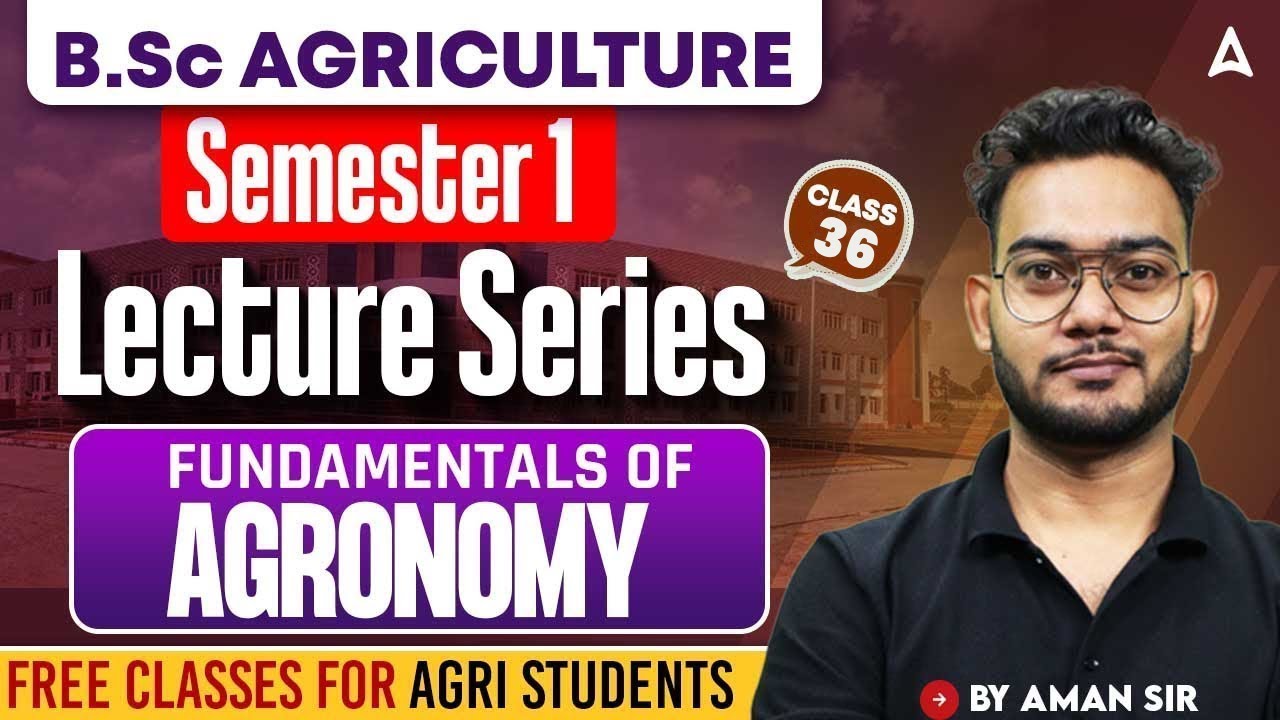B.S Acgriculture Semester 1 Lecture Series | Fundamentals of Agronomy By Aman Sir #36