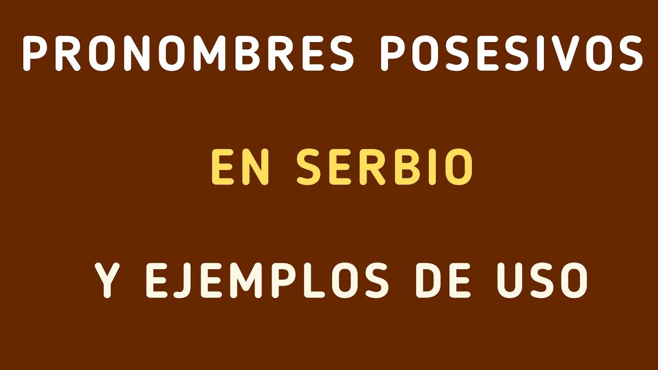 Pronombres Posesivos en Serbio | Aprende serbio