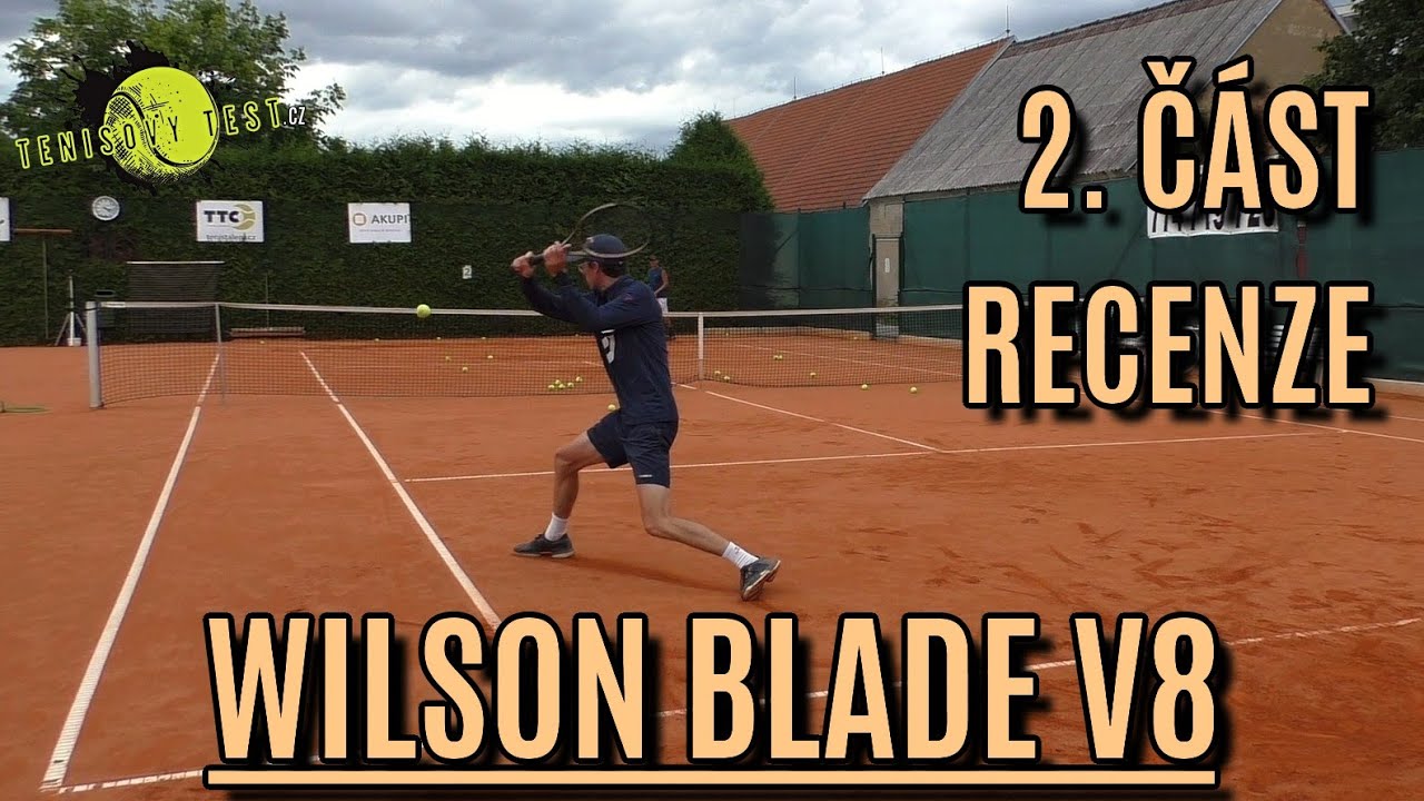 2. část recenze tenisových raket WILSON BLADE V8 98 (16X19/18X20) a 100UL