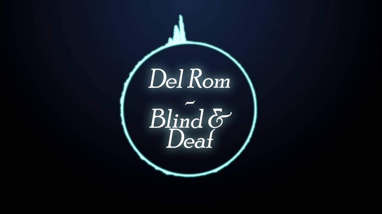 Del Rom - Blind & Deaf