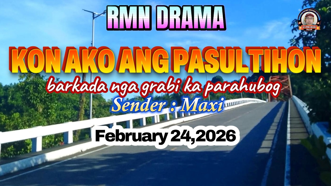 KON AKO ANG PASULTIHON * Sender : Maxi * February 24,2026