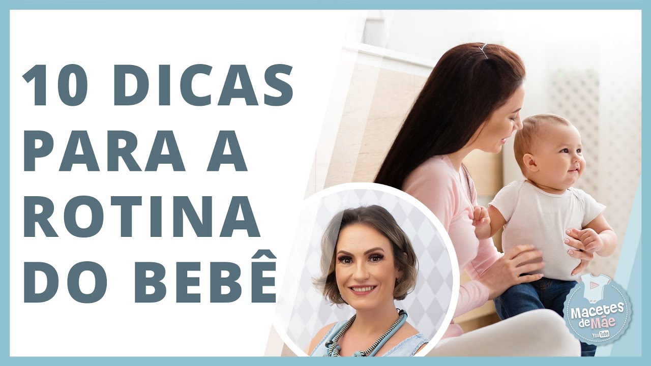 CRIE A ROTINA DO BEBÊ COM ESSAS 10 DICAS FÁCEIS | MACETES DE MÃE