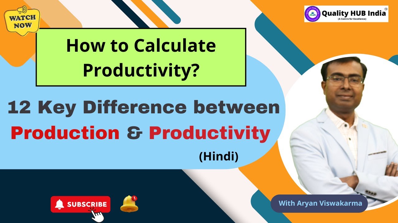 12 Key Difference between Production & Productivity | How to Calculate Productivity |