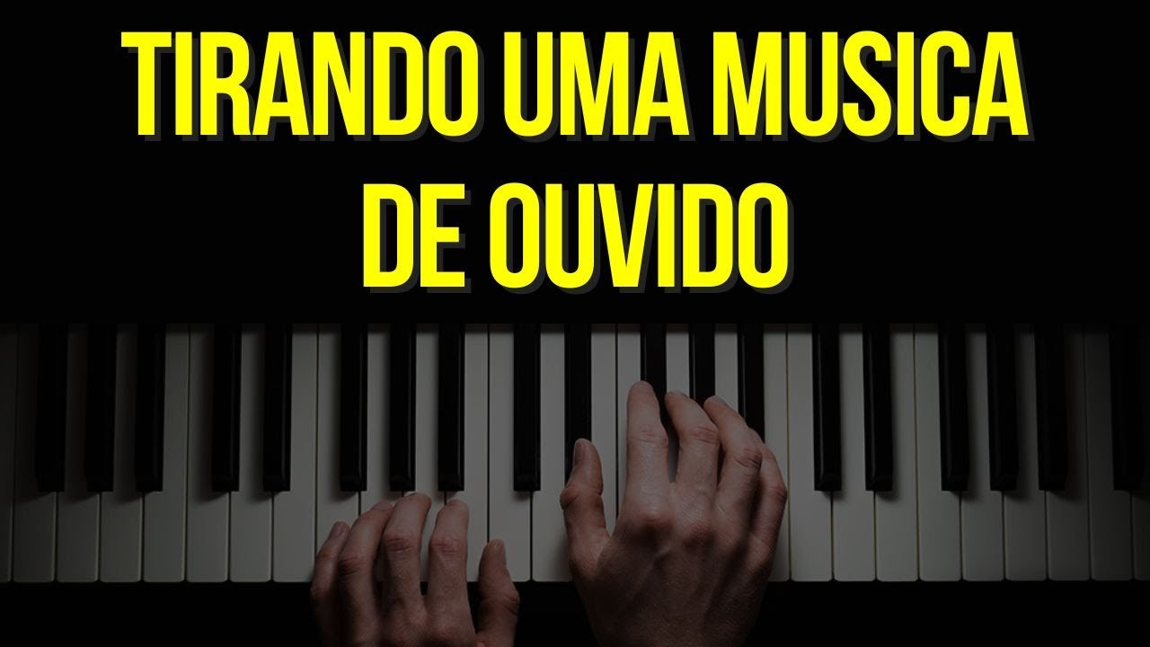 Como tirar musica de ouvido - Aula de Teclado