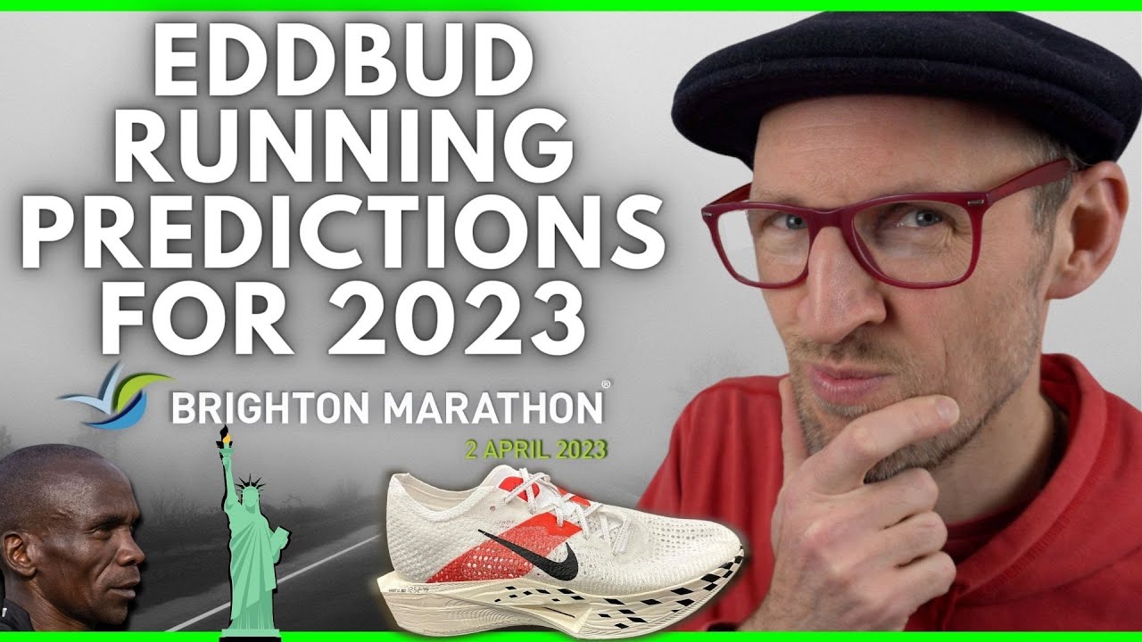EDDBUD RUNNING PREDICTIONS FOR 2023 - VAPORFLY NEXT% 3 - KIPCHOGE IN NEW YORK | BRIGHTON MARATHON