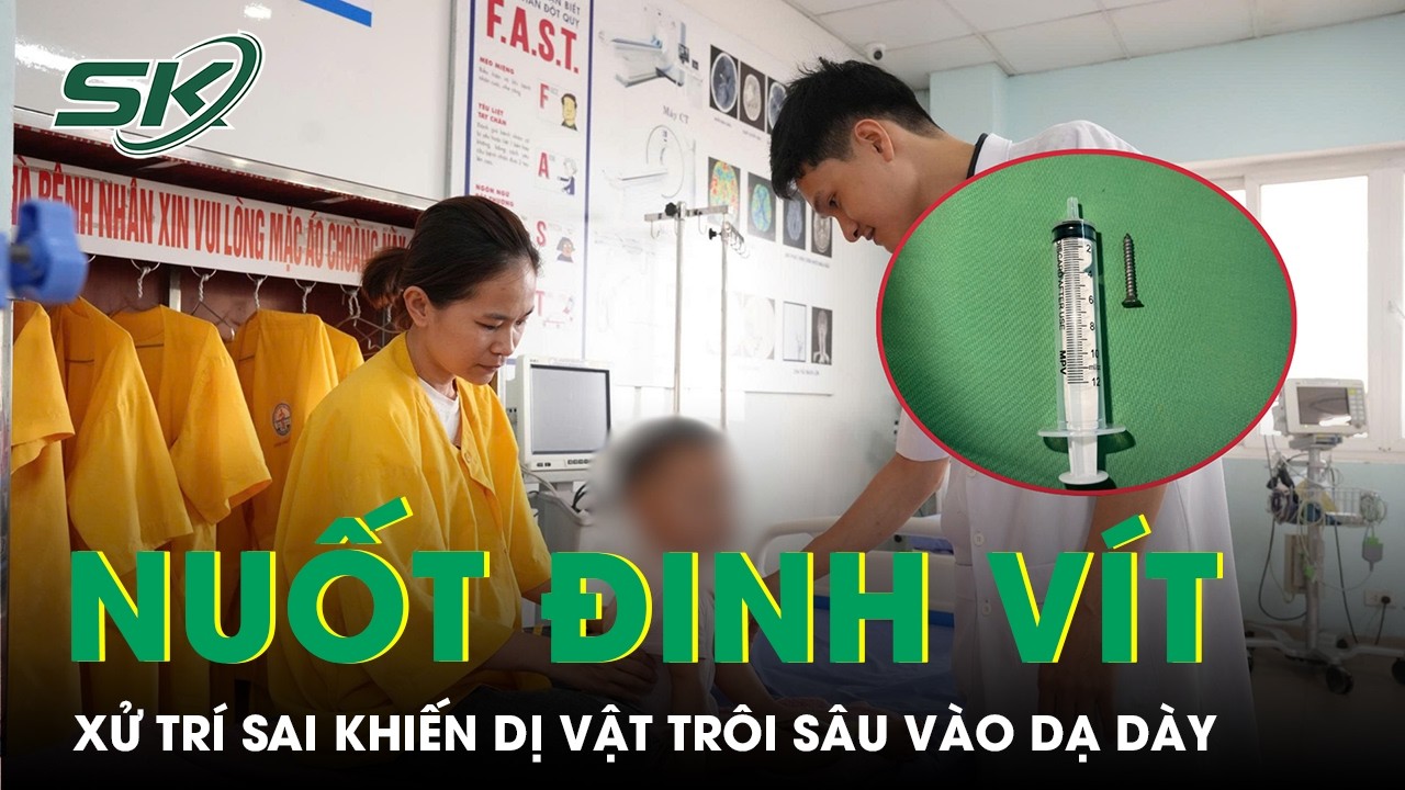 B&eacute; 21 th&aacute;ng tuổi nuốt đinh v&iacute;t, người nh&agrave; xử tr&iacute; sai c&aacute;ch khiến dị vật tr&ocirc;i s&acirc;u v&agrave;o dạ d&agrave;y | SKĐS