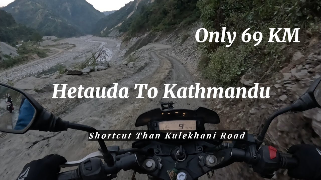 hetauda to kathmandu shortcut than kulekhani road 