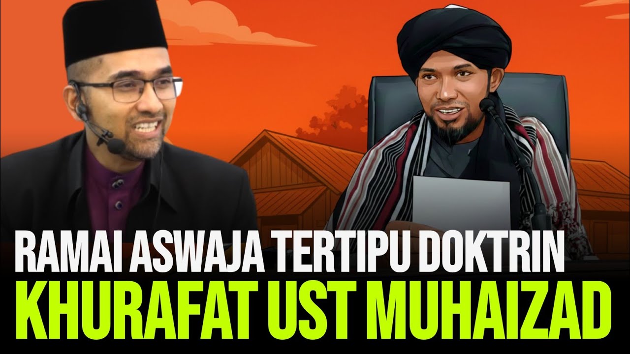 RAMAI ASWAJA TERTIPU DOKTRIN KHURAFAT USTAZ MUHAIZAD 