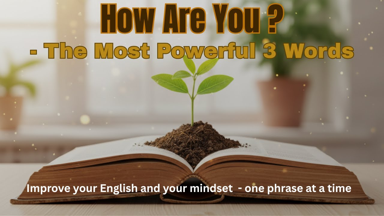 How Are You?” — The Most Powerful Three Words to Start a New You 🚀