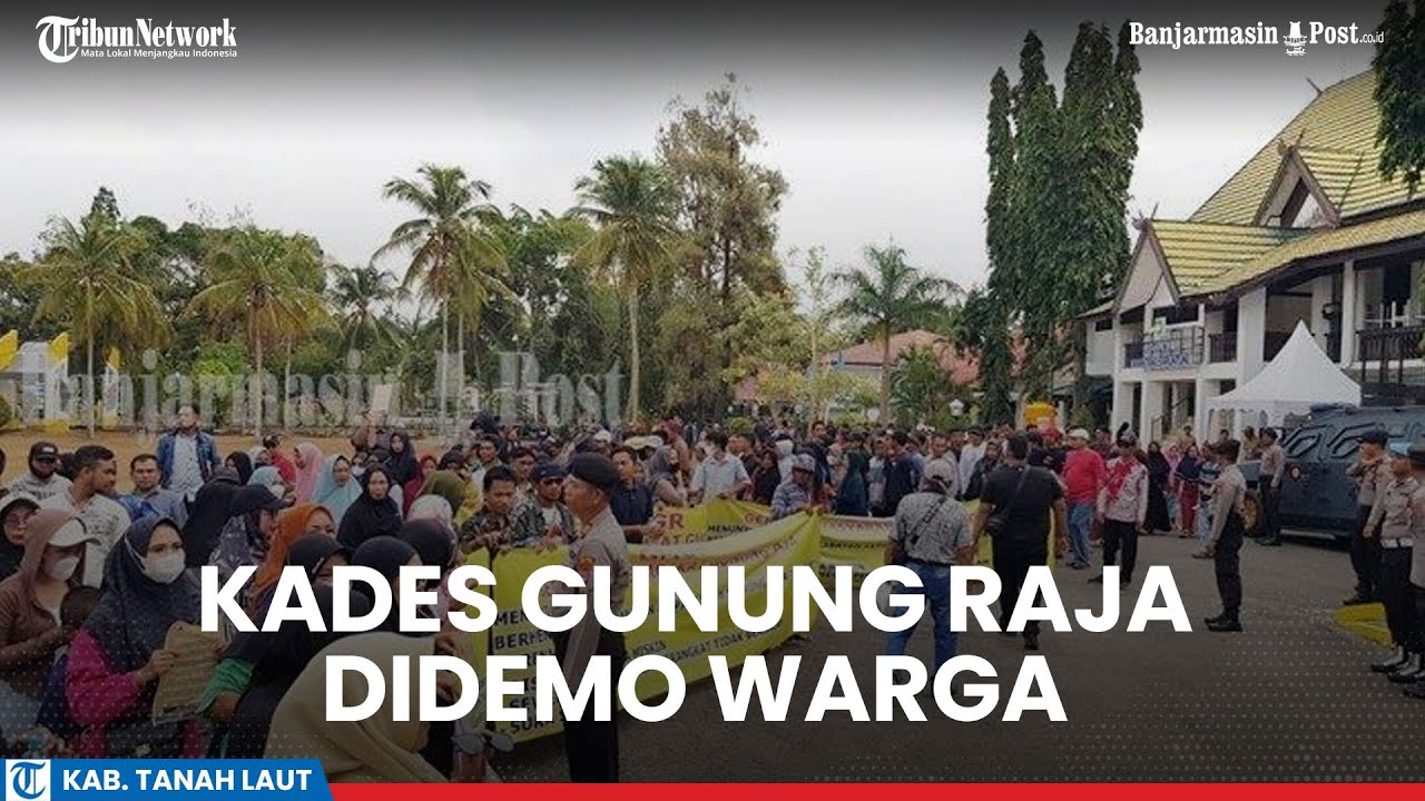 Kades Gunung Raja Tanah Laut Kalsel Didemo Warga, Dianggap Banyak Permasalahan