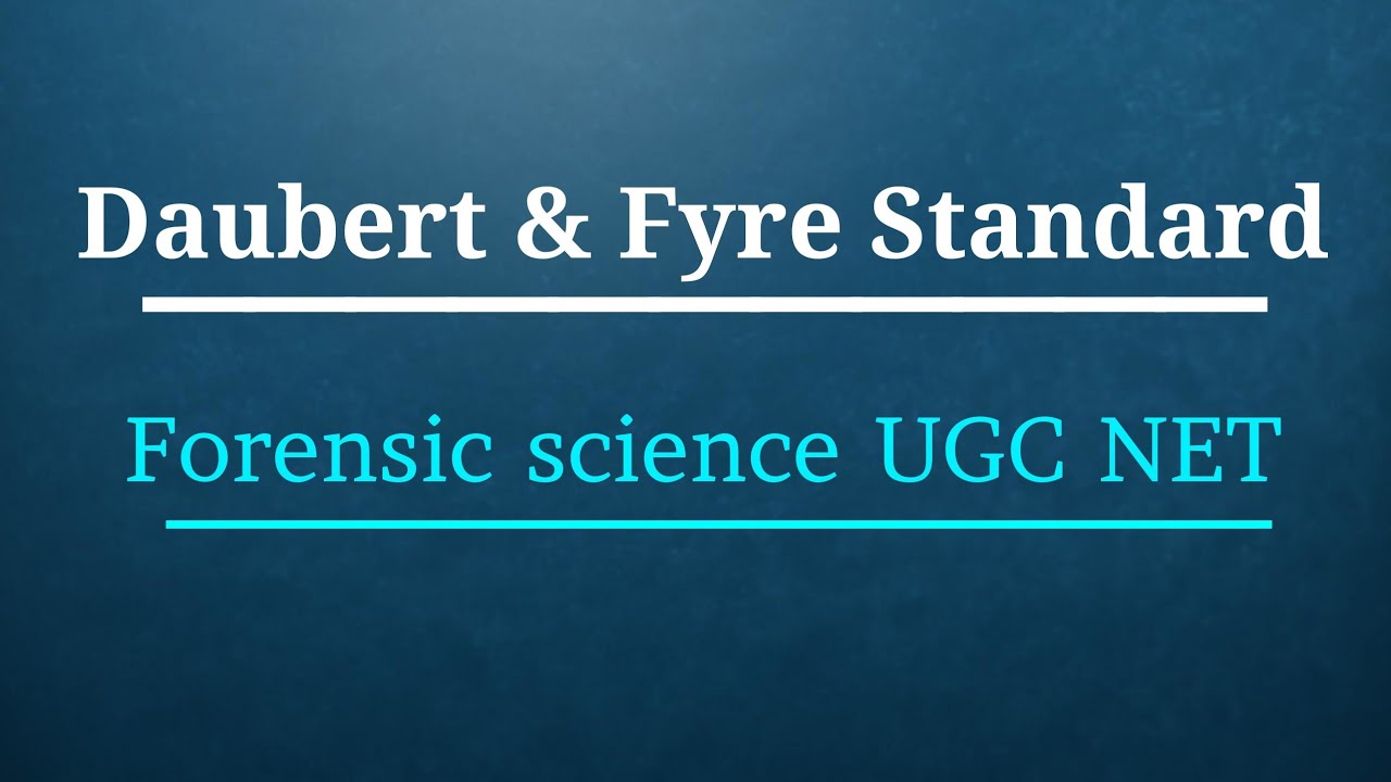 Daubert & Fyre standard