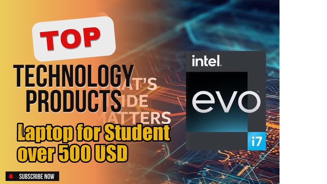 Top 5 Technology products about Laptop for Student over 500 USD BEST of NOW