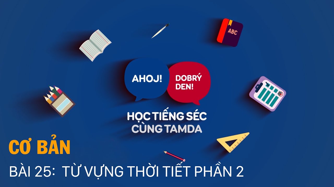Học tiếng Séc cùng Tamda - Cơ bản - Bài 25: Từ vựng thời tiết - Phần 2