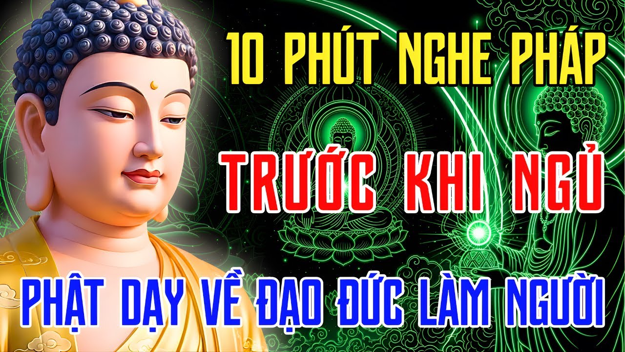 Phật Dạy 10 Phút Nghe Trước Khi Ngủ 🌙 Buông Nhẹ Tham Cầu, Tâm An Ngủ Ngon | Phật Pháp Tỉnh Giác