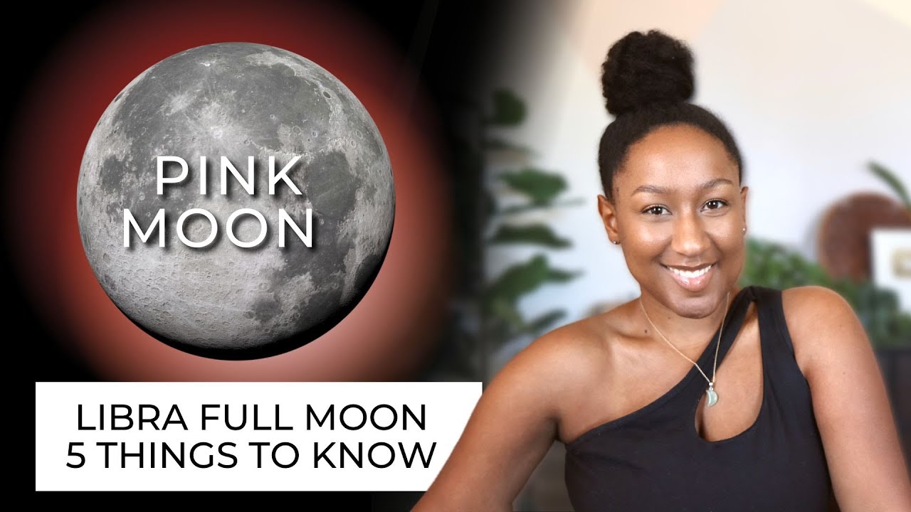 Full Moon April 5th/6th - 5 Things to Know ♎️🌺