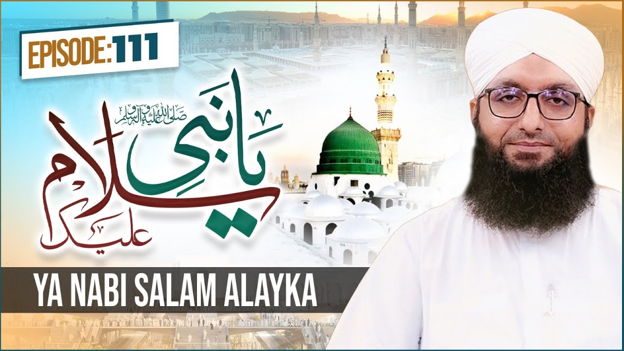 Ya Nabi Salam Alayka Episode 111 | Darood O Salam | Midhat e Rasool | Muhammad Mohsin Attari Madani