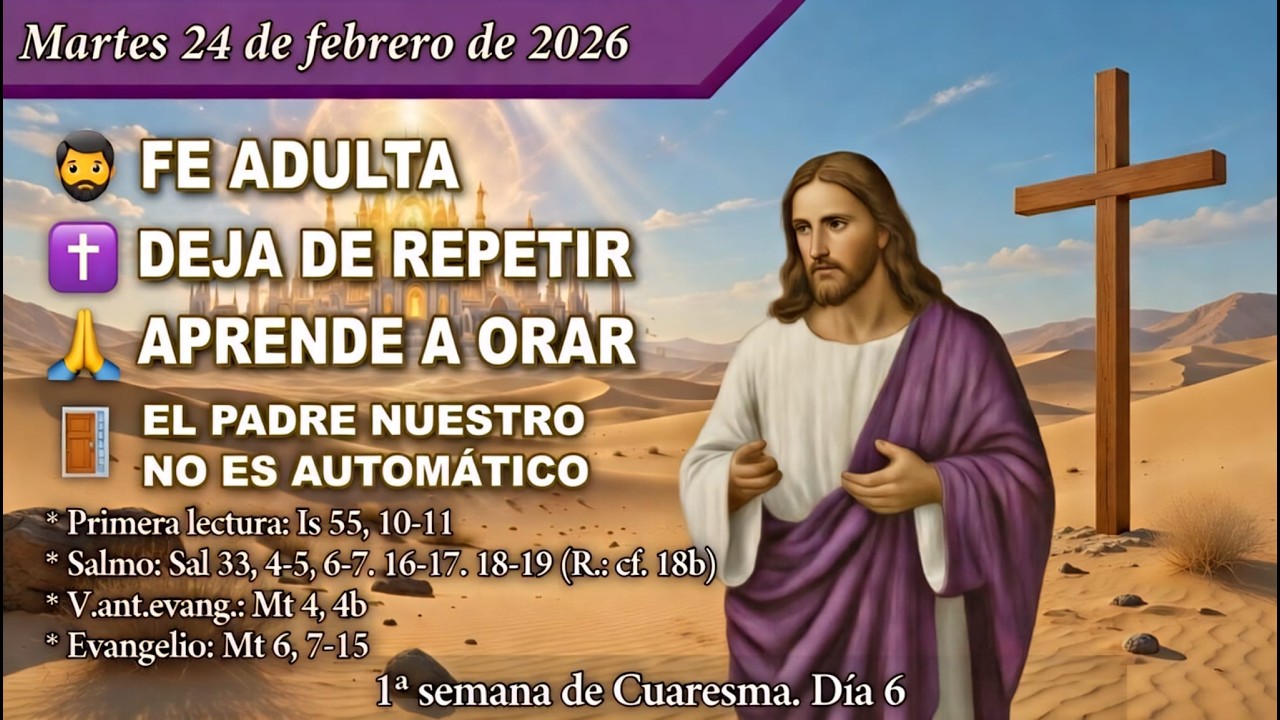 «🟣 NO RECÉIS COMO HIPÓCRITAS: APRENDE A ORAR ✝️» FE ADULTA | Mar 24/02/26 | T. de Cuaresma A