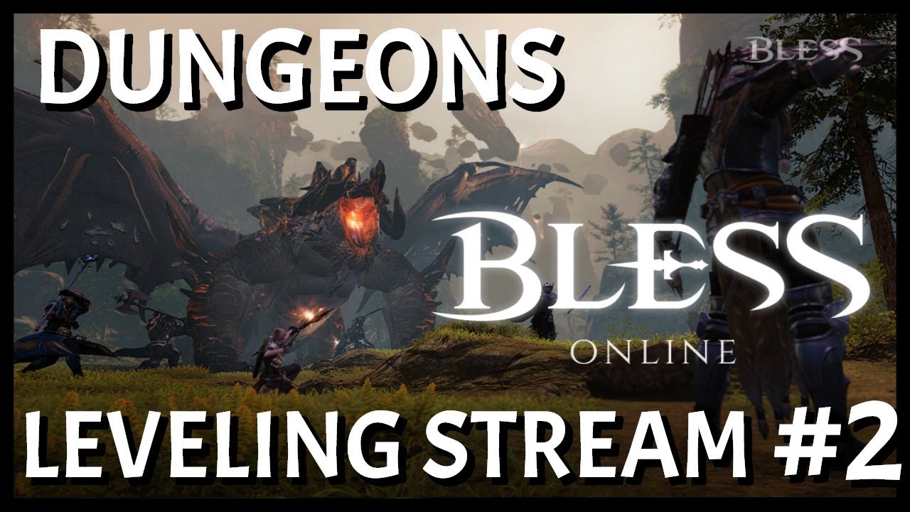 Bless Online: Leveling Review Stream #2 | First Dungeon Experience | NA-Gagato-Union/Paladin