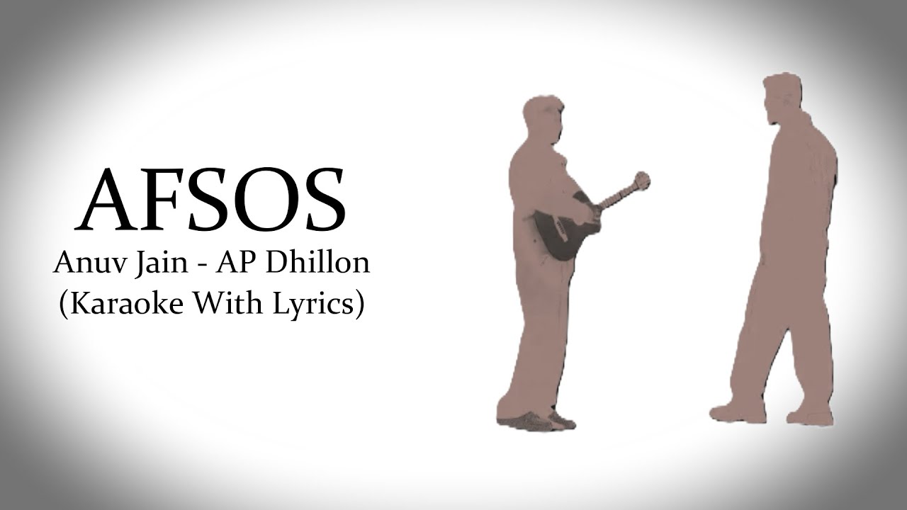 AFSOS | Anuv Jain - AP Dhillon | Original Karaoke With Lyrics...