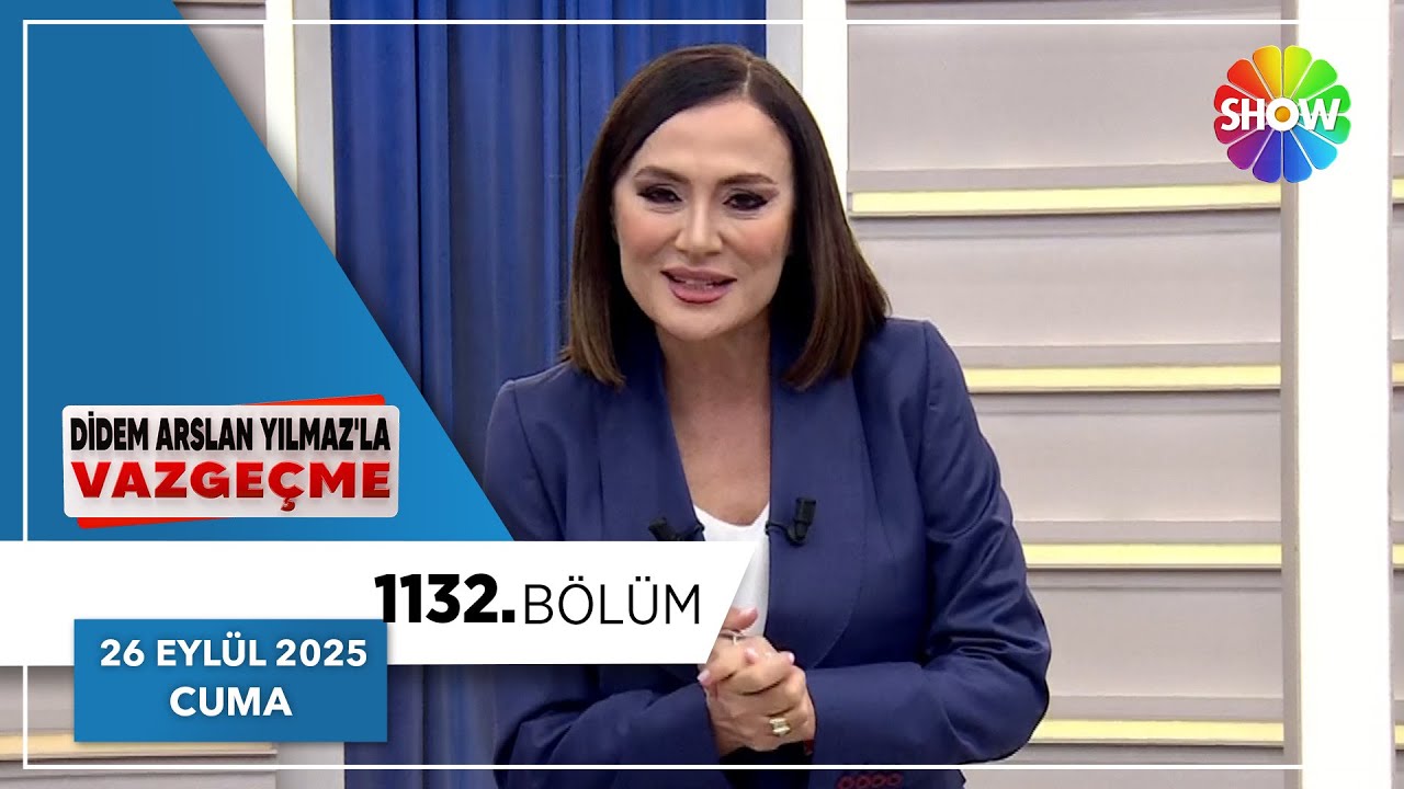 Didem Arslan Yılmaz'la Vazgeçme 1132. Bölüm | 26 Eylül 2025