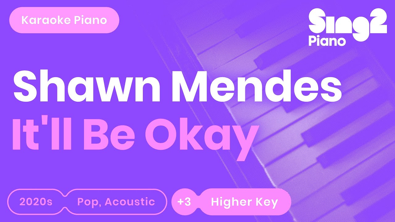 Shawn Mendes - It'll Be Okay (Higher Key) Karaoke Piano
