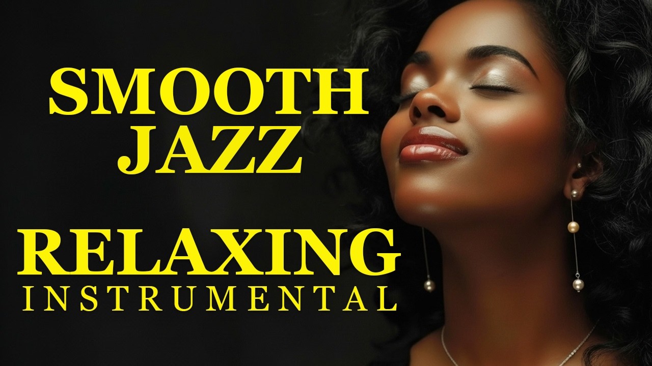 Smooth Jazz & Relaxing Instrumentals for Peaceful Evenings