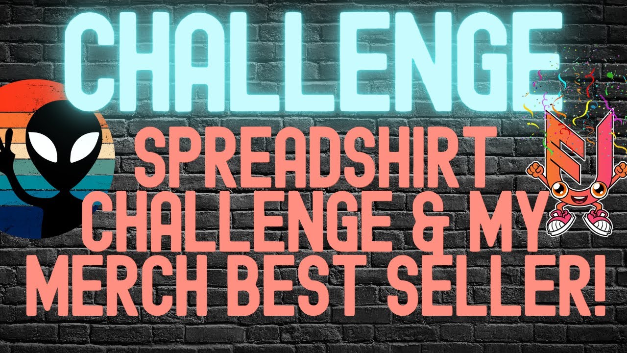 Print on Demand Spreadshirt Challenge Update and my Merch By Amazon Best Seller!