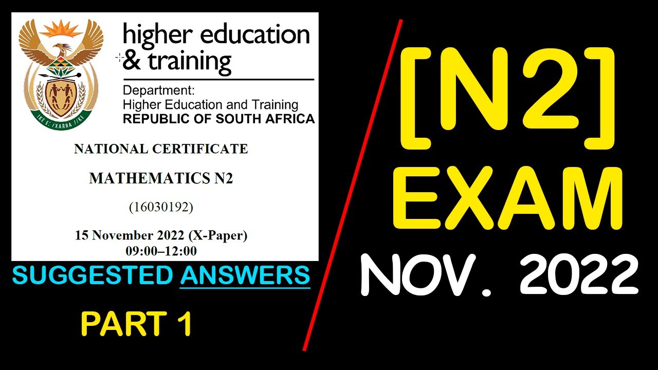 MATHEMATICS N2 NOV. 2022 FINAL EXAM; WORKED ANSWERS BEST FOR EXAM PREP.