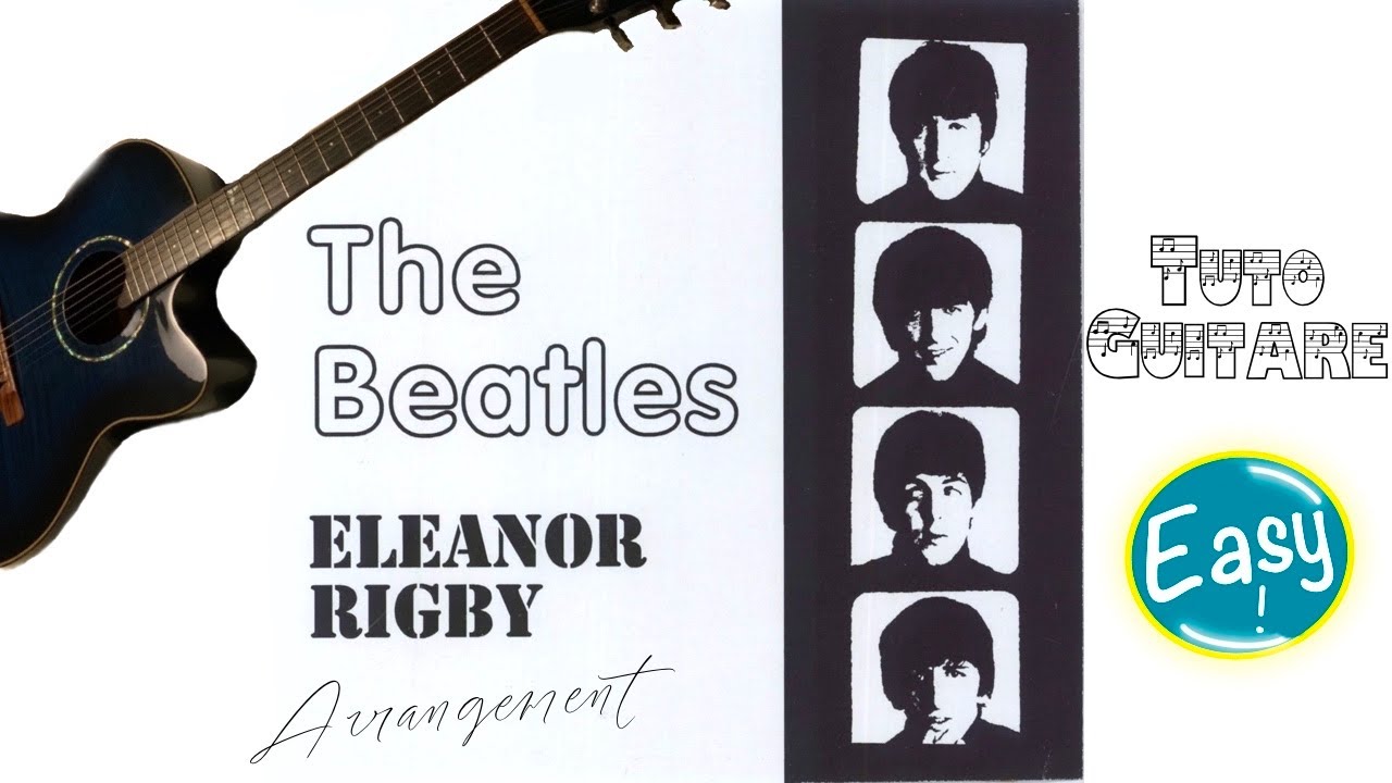 Eleanor Rigby - The Beatles - Arrangement Guitare Acoustique ( Facile )
