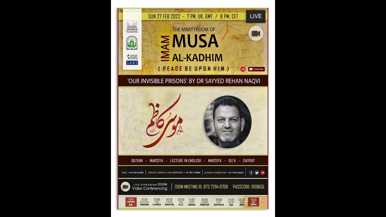 The Martyrdom of Imam Musa Al Kadhim ع 'Our Invisible Prisons' by Dr Sayyed Rehan Naqvi - Rajab 1443