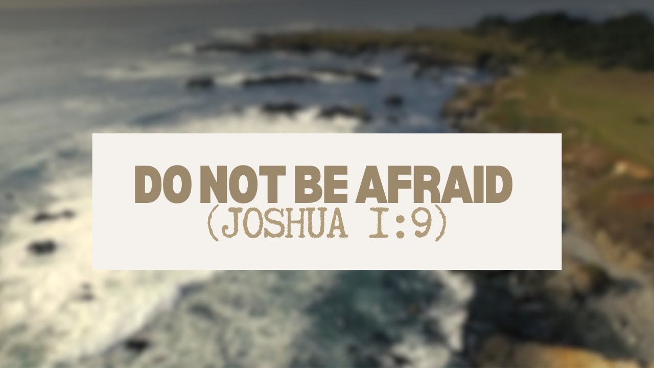 Do not be afraid (Joshua 1:9) - Ingunn