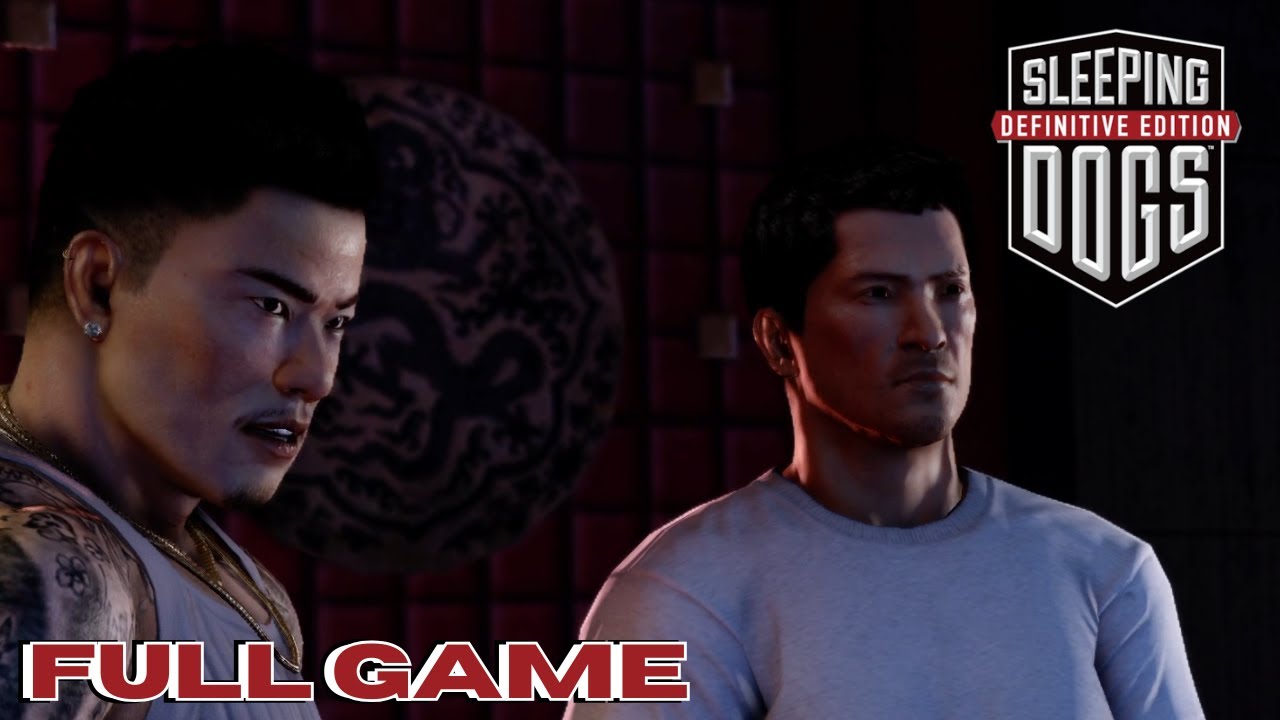Sleeping Dogs: Definitive Edition | Full Game Walkthrough