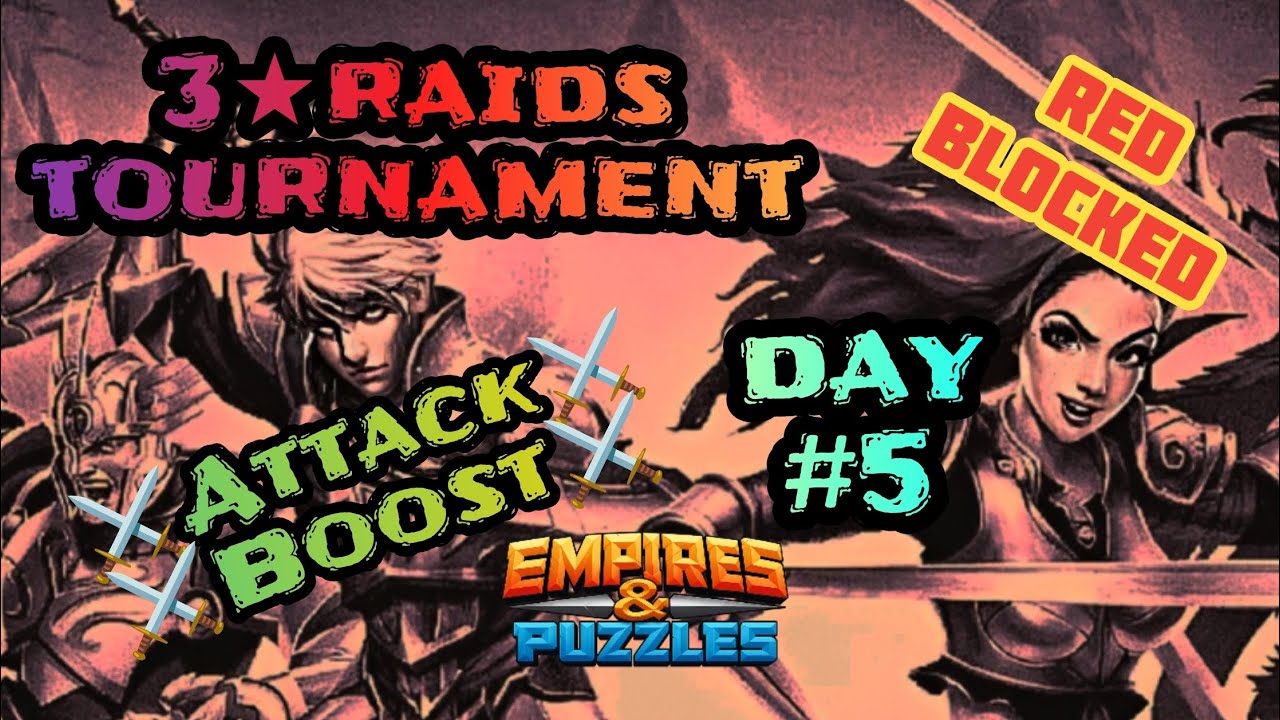 Empires and Puzzles ~ 3★ ~ Tournament ~🔴 Blocked ~ ⚔️Attack Boost⚔️ ~ Day#5 ~ 09/01/2026