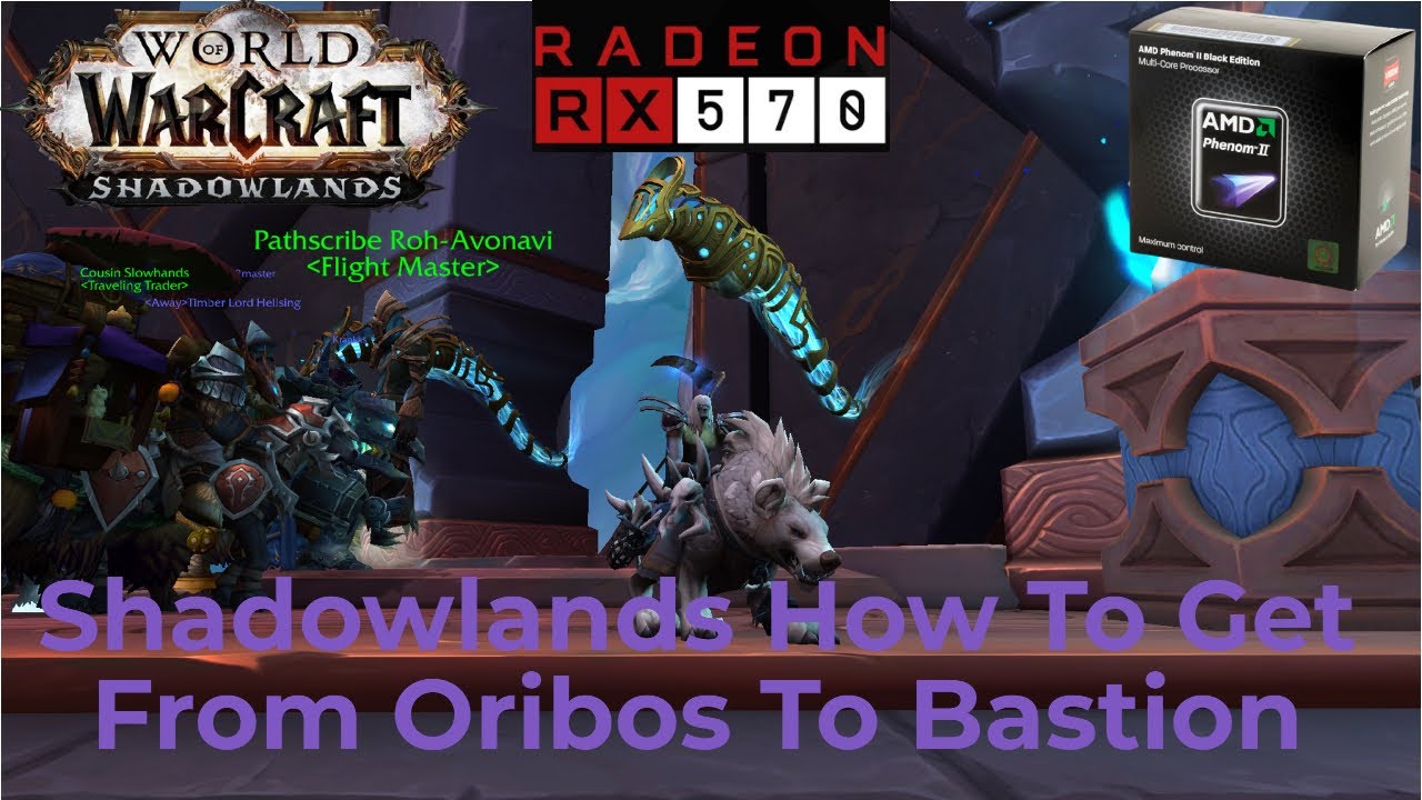 Shadowlands How To Get From  Oribos To Bastion