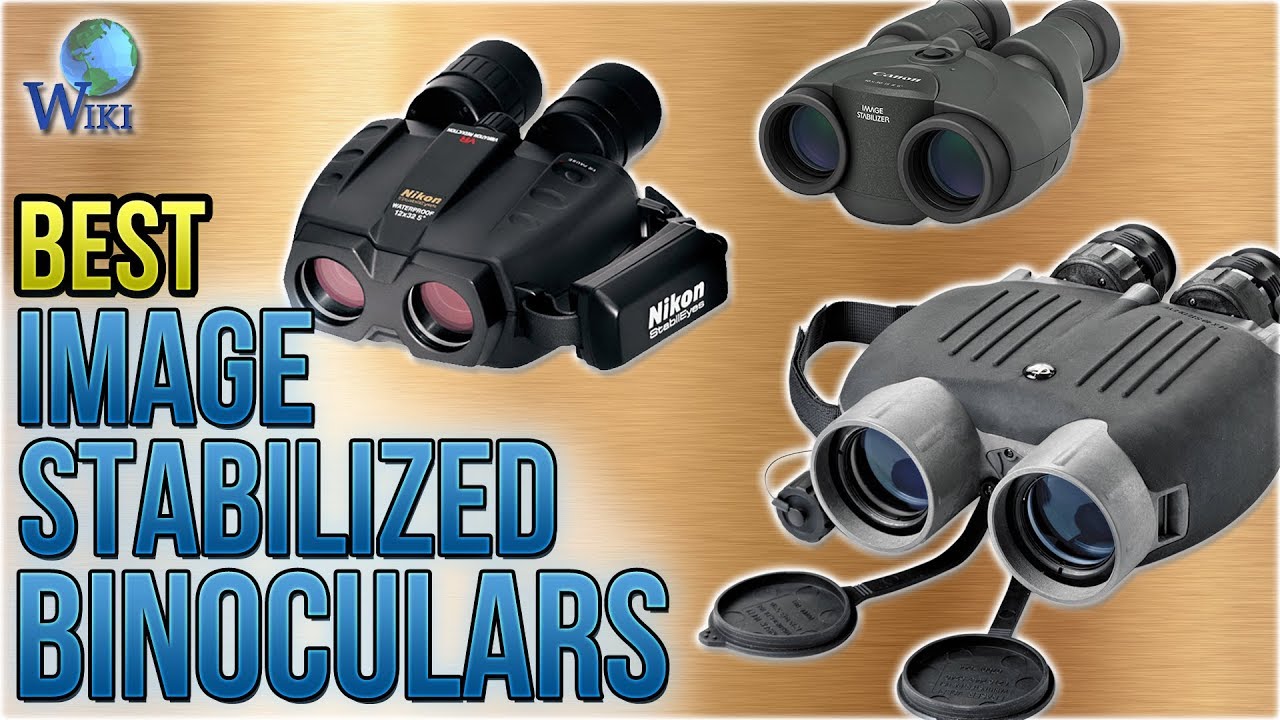 9 Best Image Stabilized Binoculars 2018