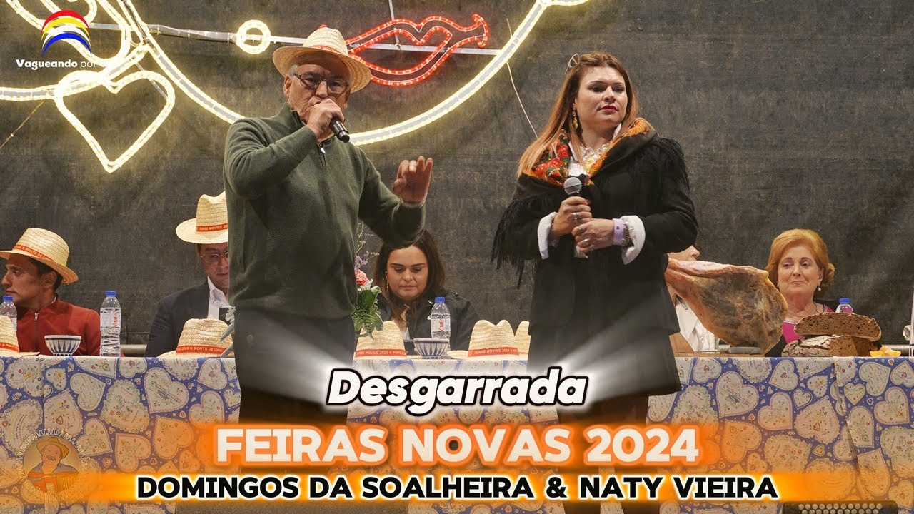 Desgarrada - Naty Vieira & Domingos da Soalheira - Feiras Novas 2024 - Ponte de Lima