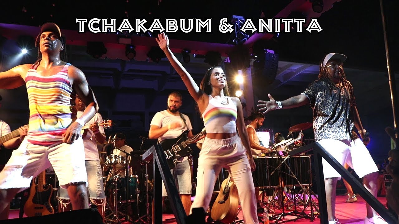 TCHAKABUM & ANITTA - Ensaio Bloco das Poderosas 2019