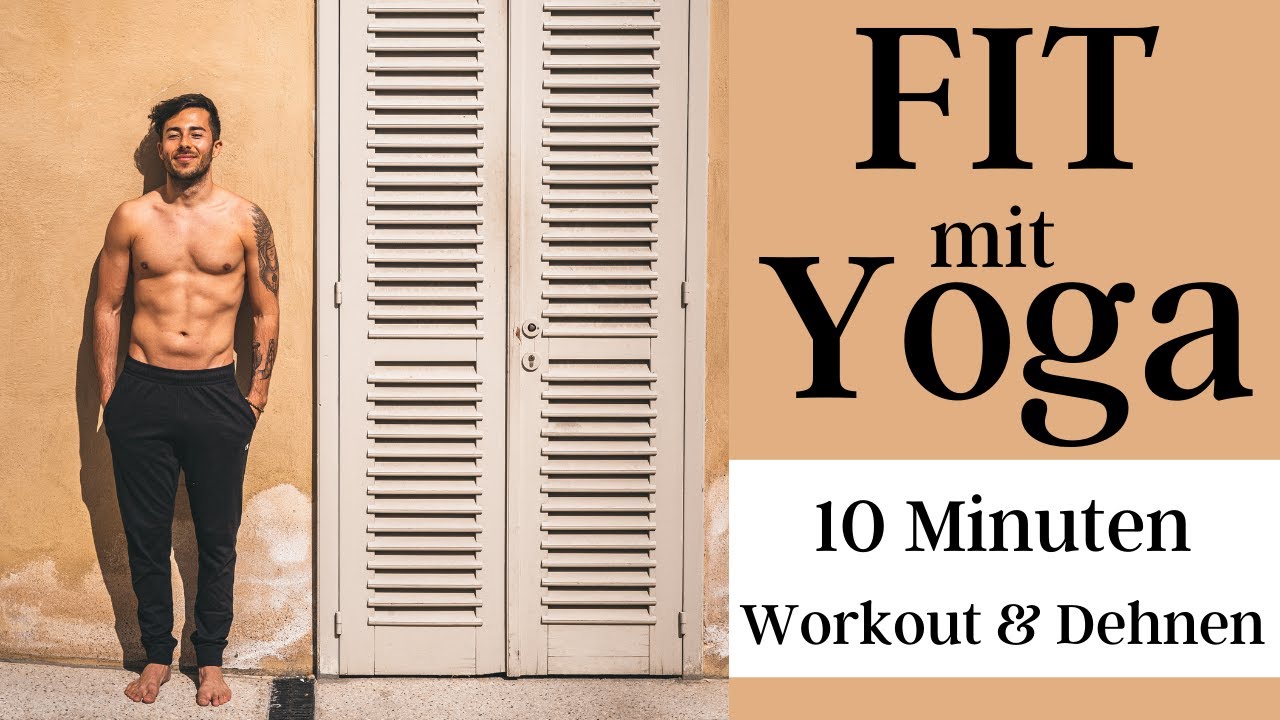 FIT MIT YOGA -  10 Minuten Workout & Dehnen Anf&auml;nger Deutsch