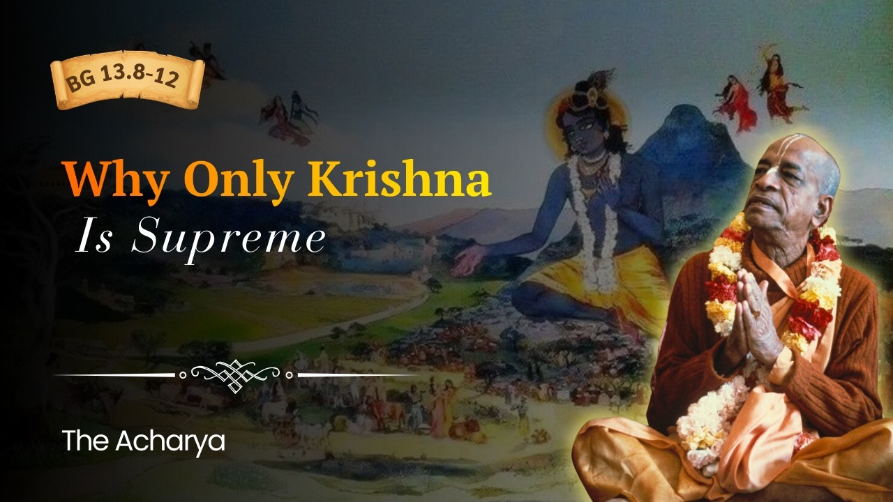 Why Only Krishna Is Supreme | BG 13.8-12 | Bombay, India | Srila Prabhupada