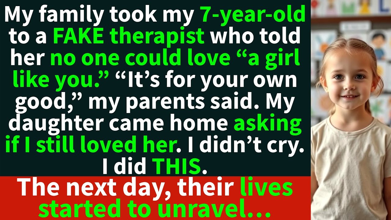 “No one could love a girl like you,” a therapist told my 7-year-old. After being paid by my family…