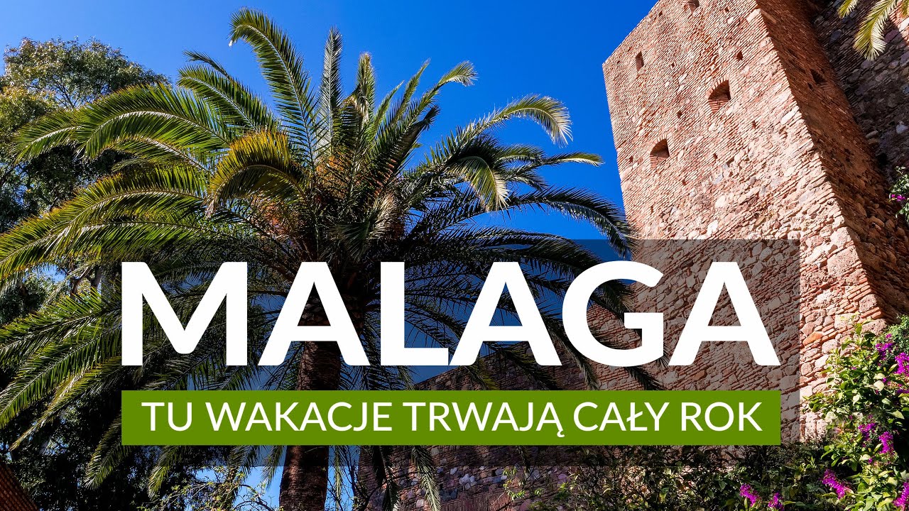 MALAGA - Tutaj wakacje trwają cały rok | Atrakcje | Zwiedzanie | Przewodnik | Co zobaczyć w Maladze