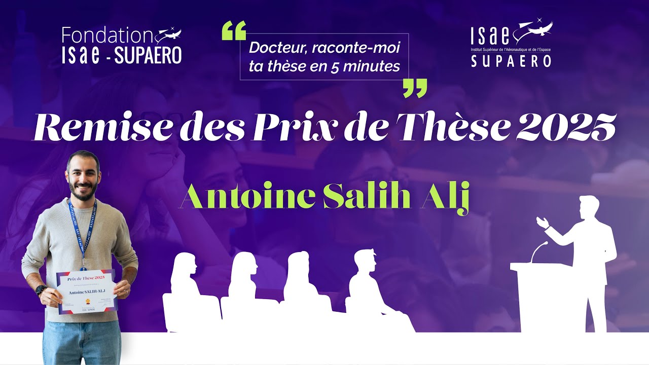 Antoine Salih Alj | Lauréat Prix de thèse 2025 - Fondation ISAE-SUPAERO
