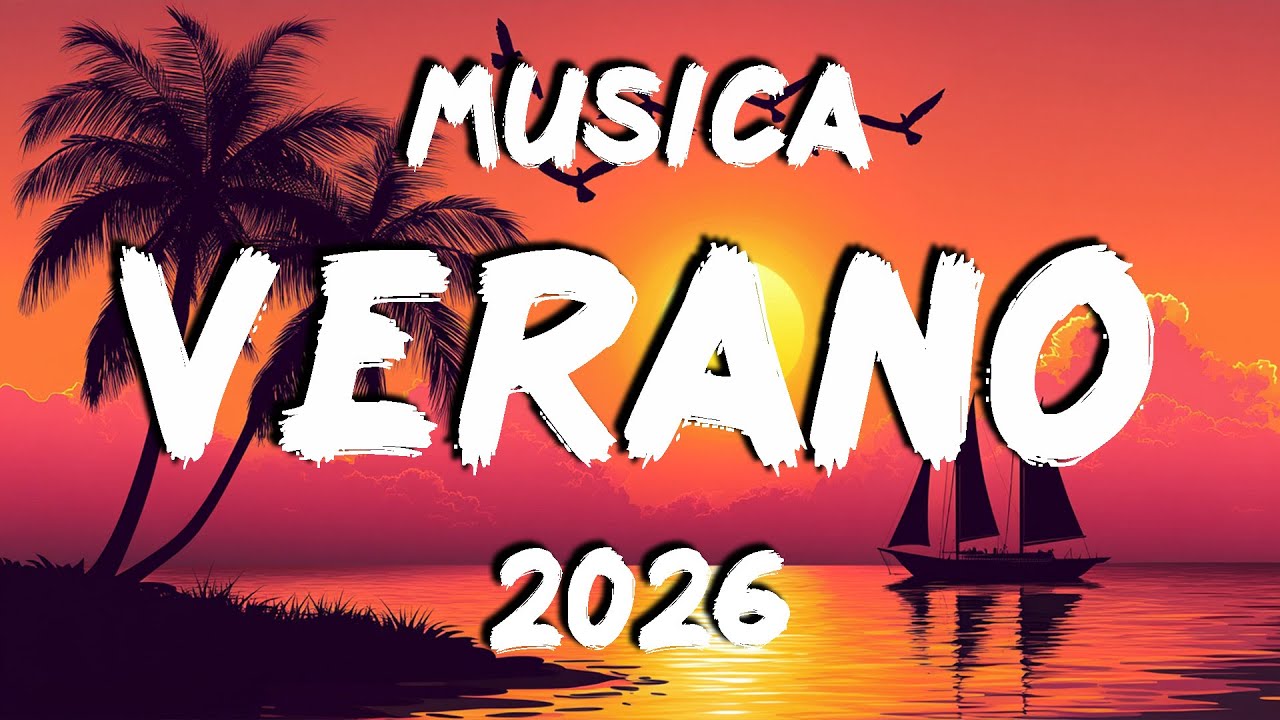 EXITOS DE VERANO 2026 🎸 CANCIONES LO MAS ESCUCHADO DE MODA 2026 🎸 TOP CANCIONES DE MOMENTO 2026